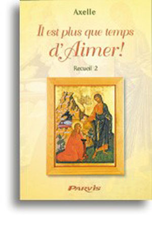 Il est plus que temps d'aimer